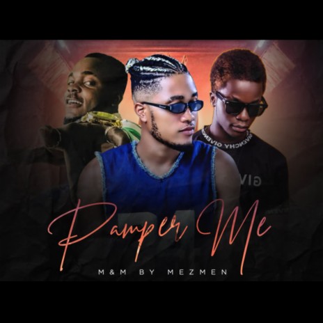 Pamper me ft. Swarro & WizzyTee | Boomplay Music