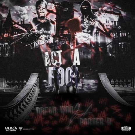 ACT A FOOL ft. Porter B | Boomplay Music