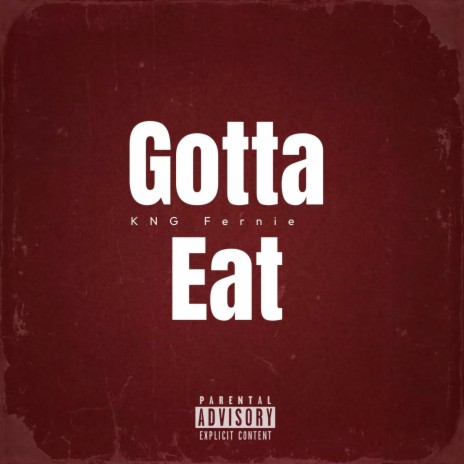 Gotta Eat | Boomplay Music