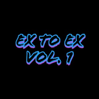 Ex To Ex, Vol. 1