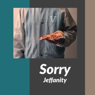 Sorry (Jeffanity) lyrics | Boomplay Music