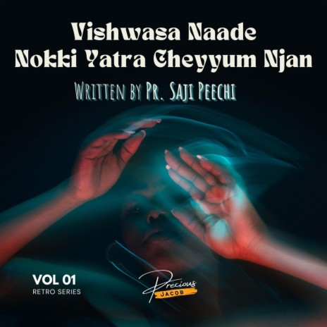 Vishwasa Naade Nokki Yatra Cheyyum Njan ft. Pr. Saji Peechi | Boomplay Music