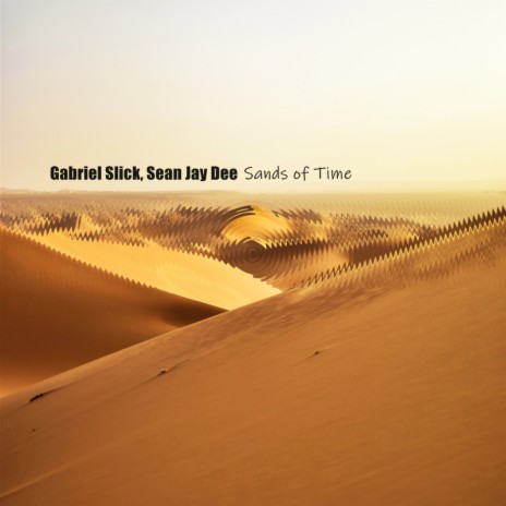 Sands Of Time (Gabriel Slick Rethink) ft. Sean Jay Dee