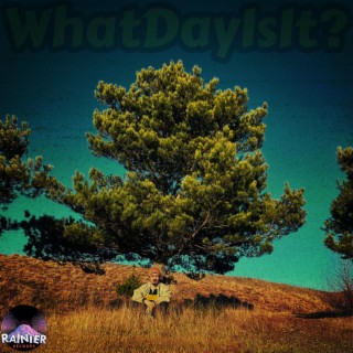 WhatDayIsIt? lyrics | Boomplay Music