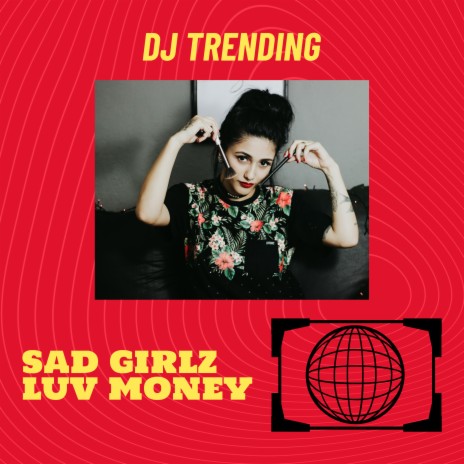 SAD GIRLZ LUV MONEY | Boomplay Music