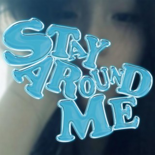 Stay Around Me (Remix)