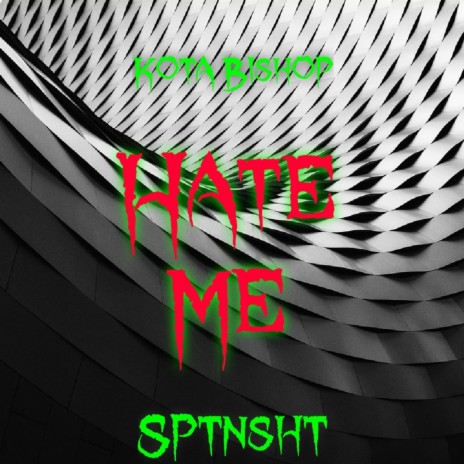 Hate Me | Boomplay Music