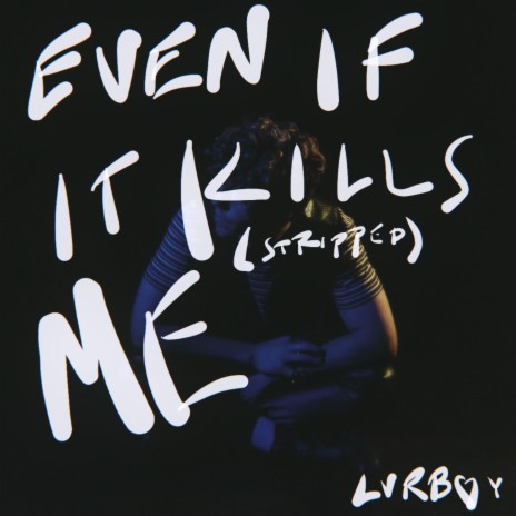 Even If It Kills Me (Stripped) | Boomplay Music