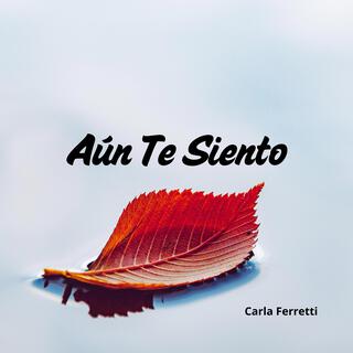 Aún Te Siento lyrics | Boomplay Music