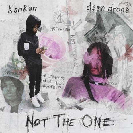 Not the One ft. damn drone & Kankan Archived | Boomplay Music