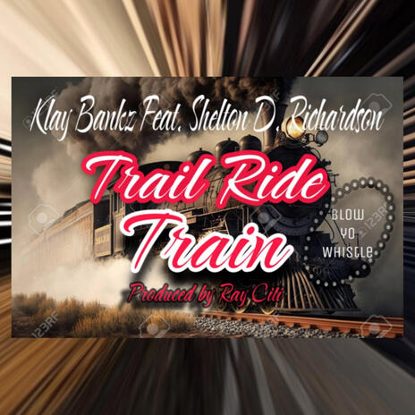 Trail Ride Train ft. Shelton D. Richardson | Boomplay Music