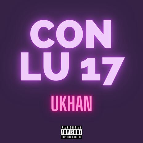 Conlu17 (Remix) ft. Ukhan | Boomplay Music