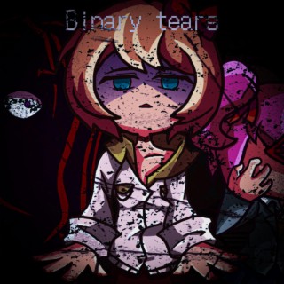 Binary Tears