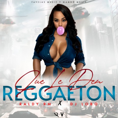 Que Le Den Reggaeton ft. Dj Lobo | Boomplay Music