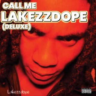 Call Me Lakezzdope (Deluxe)