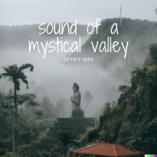 sound of a mystical valley