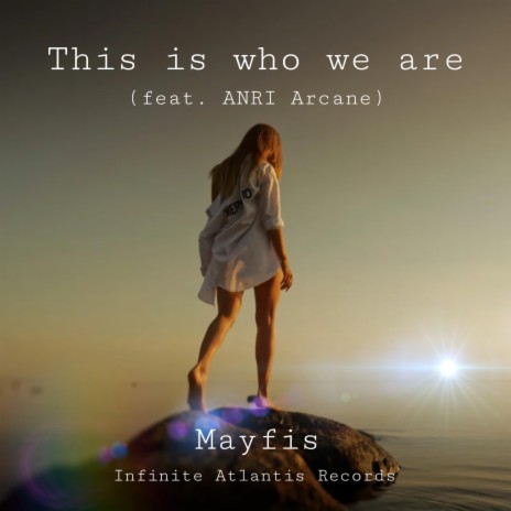This is who we are ft. ANRI Arcane | Boomplay Music