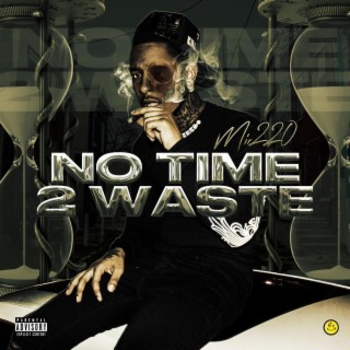 No Time 2 Waste