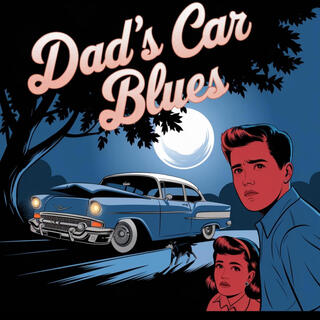 Dad's Car Blues