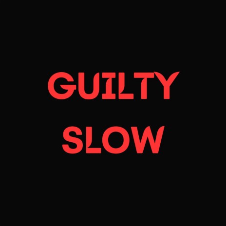 Guilty (Slowed Version) | Boomplay Music