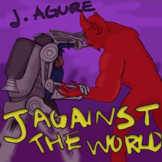 J Against the world