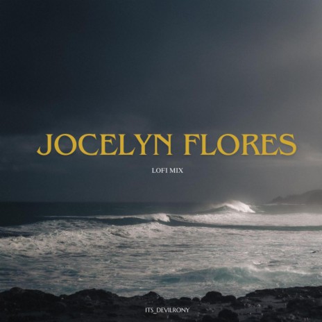 Jocelyn Flores (Lofi Mix) | Boomplay Music