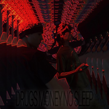 DRUGS MONEY NO SLEEP ft. foreverrafiel | Boomplay Music