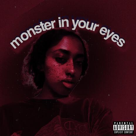 monster in your eyes | Boomplay Music