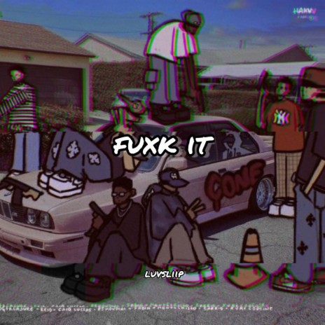 fuxk it | Boomplay Music