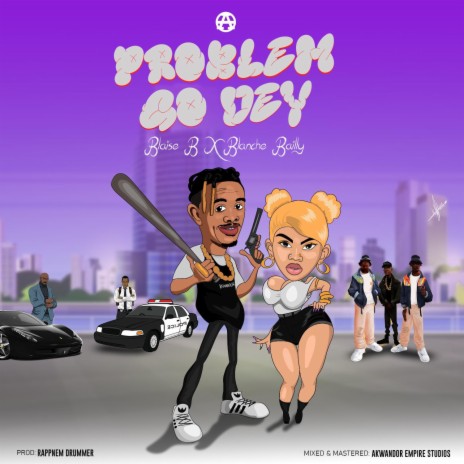 Problem go dey ft. Blanche Bailly | Boomplay Music