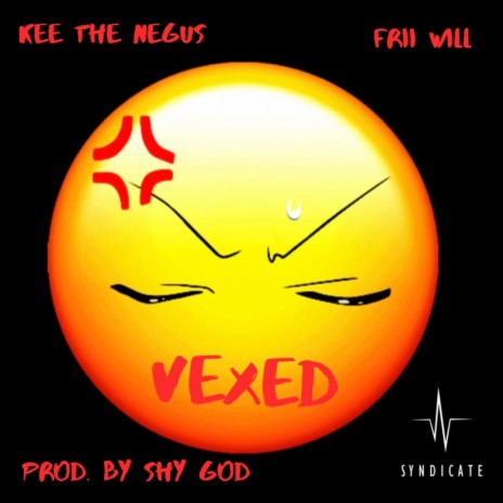 Vexed ft. Frii Will | Boomplay Music