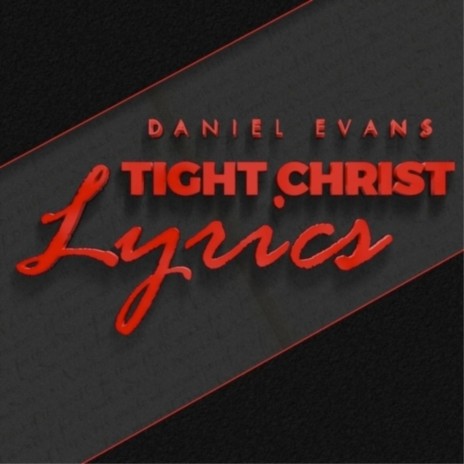 Tight Christ Lyrics | Boomplay Music