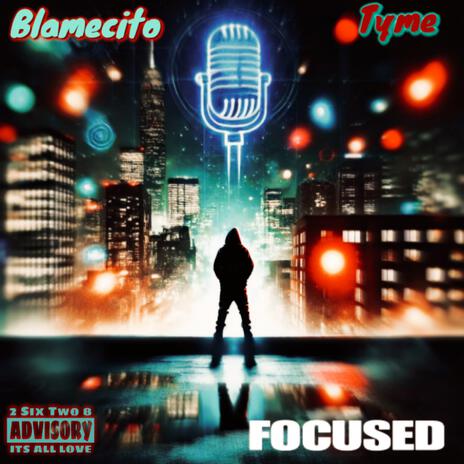 Focused ft. Tyme | Boomplay Music