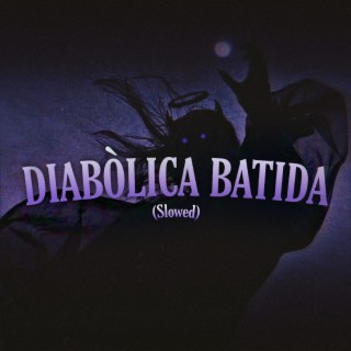 Diabòlica Batida (Slowed)