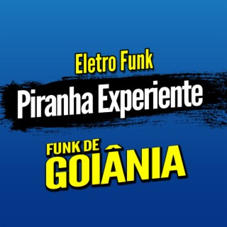Deboxe Eletro Funk Piranha Experiente