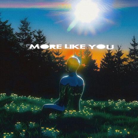 More Like You! | Boomplay Music