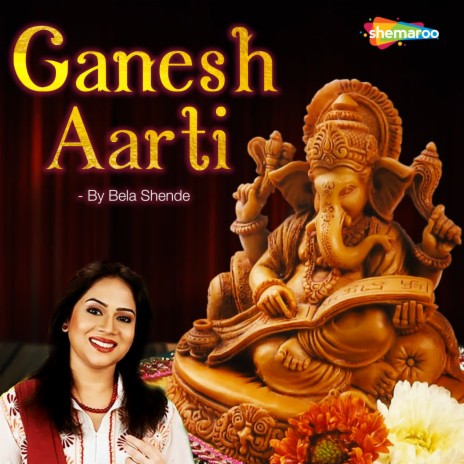 Ganesh Aarti by Bela Shende | Boomplay Music