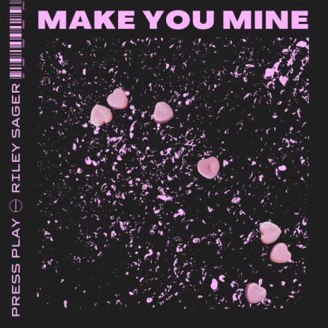 Make You Mine ft. Riley Sager | Boomplay Music