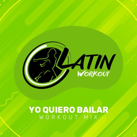 Yo Quiero Bailar (Instrumental Workout Mix 130 bpm) | Boomplay Music