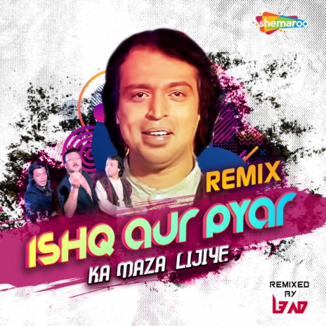 Ishq Aur Pyar Ka Maza Lijiye Remix | Boomplay Music