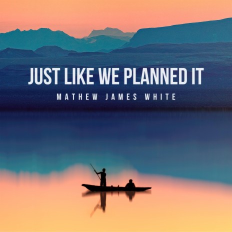 Just Like We Planned It | Boomplay Music