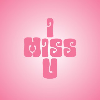 I MISS U lyrics | Boomplay Music