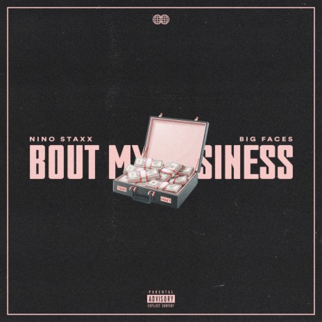 Bout My Business ft. Big Faces | Boomplay Music