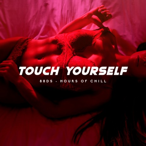 Touch Yourself (Sexy Chill Slow Beat) | Boomplay Music