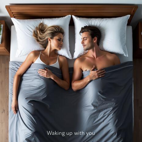 waking up with you | Boomplay Music