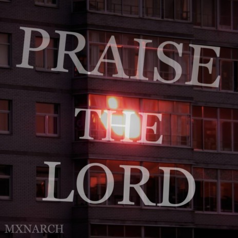 PRAISE THE LORD | Boomplay Music