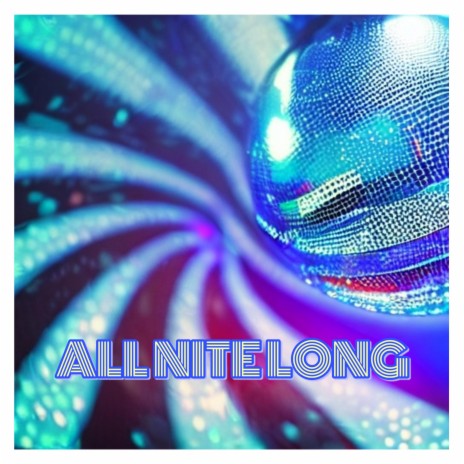 ALL NITE LONG ft. spzse | Boomplay Music