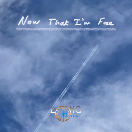 Now That I'm Free | Boomplay Music