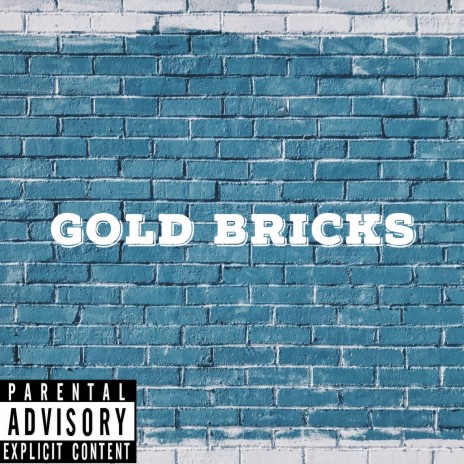 Gold Bricks | Boomplay Music