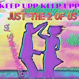 keep upp keep upp